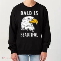 Bald Is Beautiful Gift Patriotic Bald Eagle Gift Women's Sweatshirt thumb 0