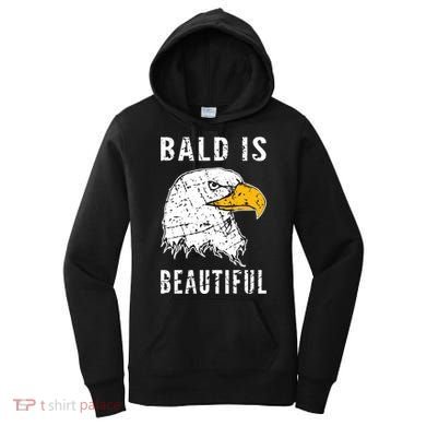 Bald Is Beautiful Gift Patriotic Bald Eagle Gift Women's Hoodie