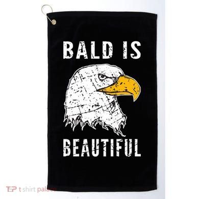 Bald Is Beautiful Gift Patriotic Bald Eagle Gift Golf Towel