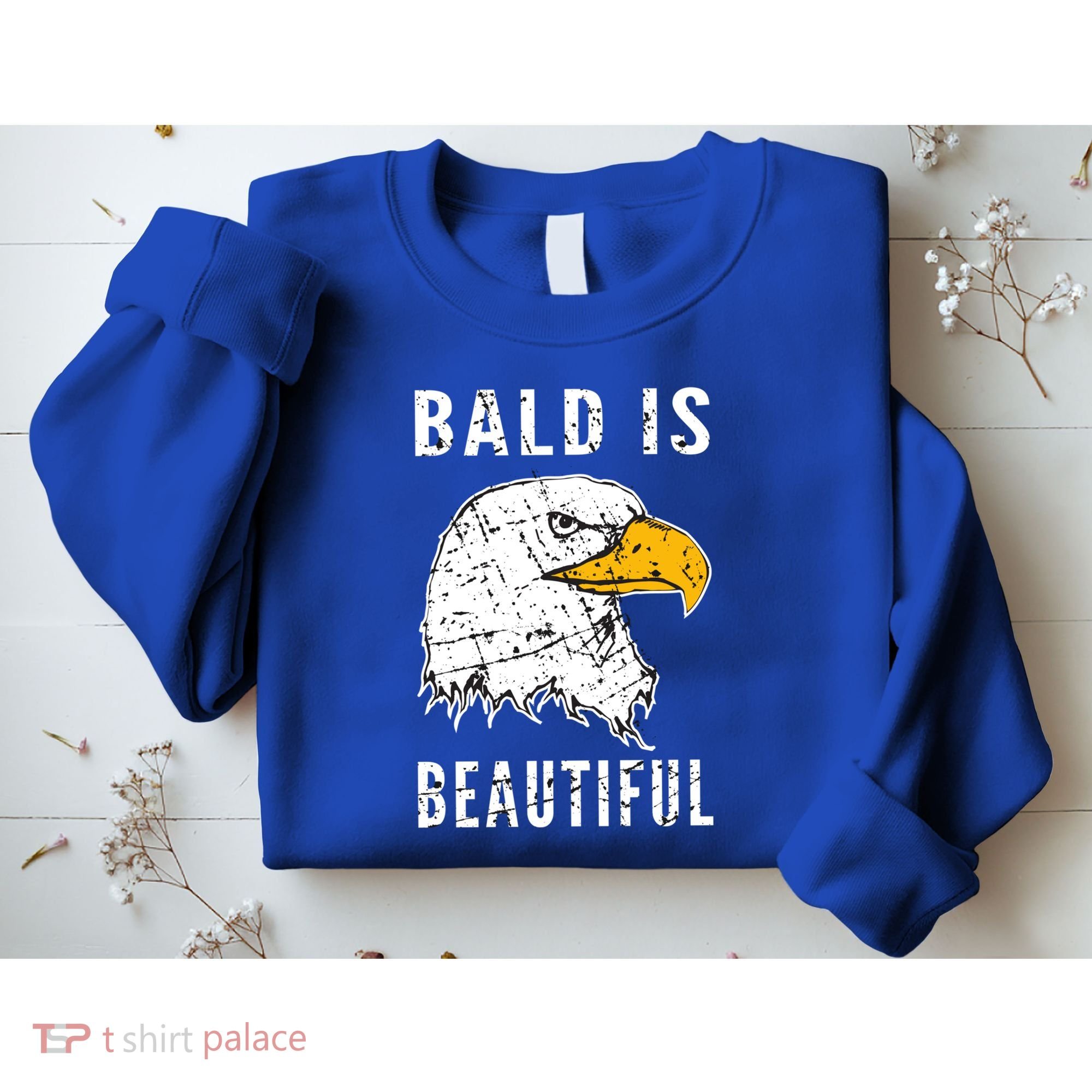 Bald Is Beautiful Gift Patriotic Bald Eagle Gift Sweatshirt