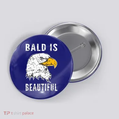 Bald Is Beautiful Gift Patriotic Bald Eagle Gift Button