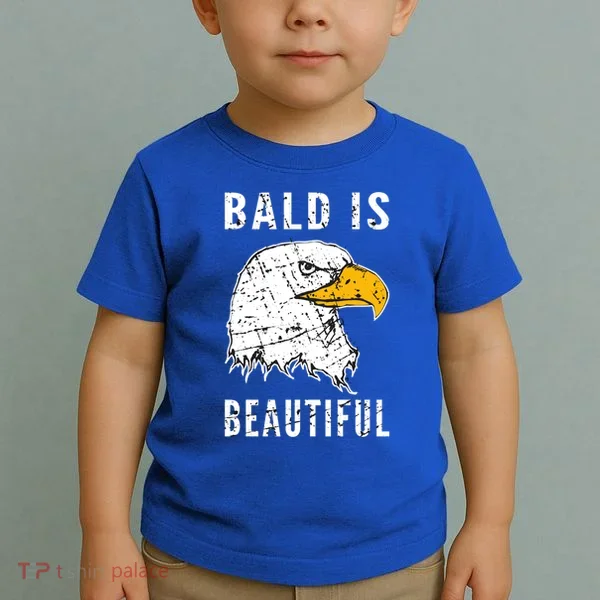 Bald Is Beautiful Gift Patriotic Bald Eagle Gift Toddler T-Shirt