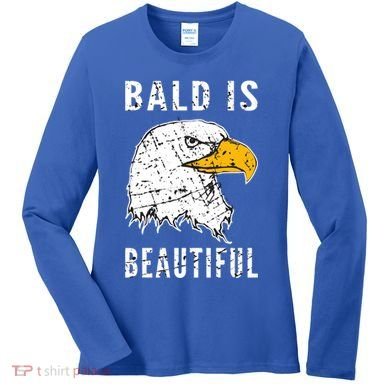 Bald Is Beautiful Gift Patriotic Bald Eagle Gift Women's Long Sleeve Shirt