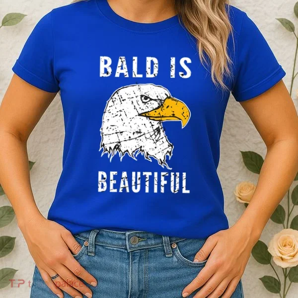 Bald Is Beautiful Gift Patriotic Bald Eagle Gift Women's T-Shirt