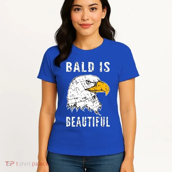 Bald Is Beautiful Gift Patriotic Bald Eagle Gift Women's T-Shirt