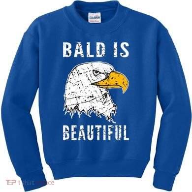 Bald Is Beautiful Gift Patriotic Bald Eagle Gift Kids Sweatshirt
