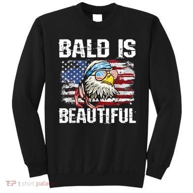 Bald Is Beautiful 4th Of July Independence Day Bald Eagle Sweatshirt