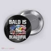 Bald Is Beautiful 4th Of July Independence Day Bald Eagle Button thumb 0