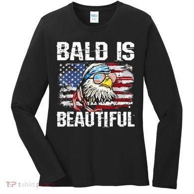 Bald Is Beautiful 4th Of July Independence Day Bald Eagle Women's Long Sleeve Shirt