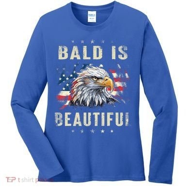 Bald Is Beautiful 4th Of July Independence Day America Eagle Women's Long Sleeve Shirt