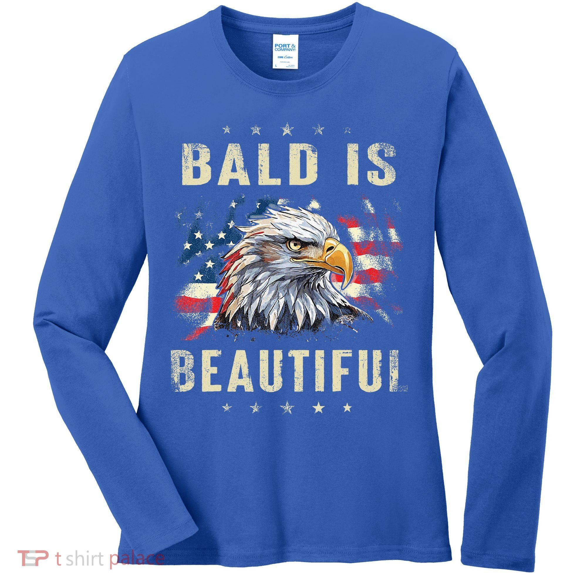 Bald Is Beautiful 4th Of July Independence Day America Eagle Women's Long Sleeve Shirt