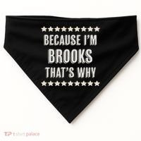 Because I'm Brooks That's Why Funny Name Gift USA-Made Doggie Bandana thumb 0
