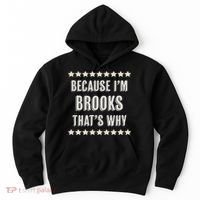 Because I'm Brooks That's Why Funny Name Gift Hoodie thumb 0