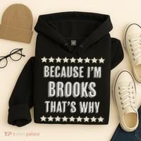 Because I'm Brooks That's Why Funny Name Gift Hoodie thumb 4