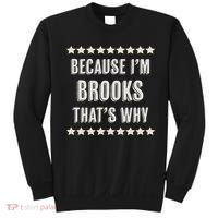 Because I'm Brooks That's Why Funny Name Gift Sweatshirt thumb 0