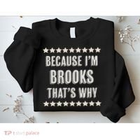 Because I'm Brooks That's Why Funny Name Gift Sweatshirt thumb 2