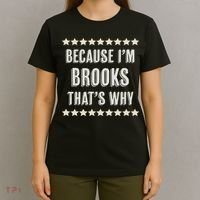 Because I'm Brooks That's Why Funny Name Gift T-Shirt thumb 4