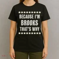 Because I'm Brooks That's Why Funny Name Gift T-Shirt thumb 4