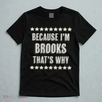 Because I'm Brooks That's Why Funny Name Gift T-Shirt thumb 5