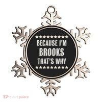 Because I'm Brooks That's Why Funny Name Gift Ornament thumb 0