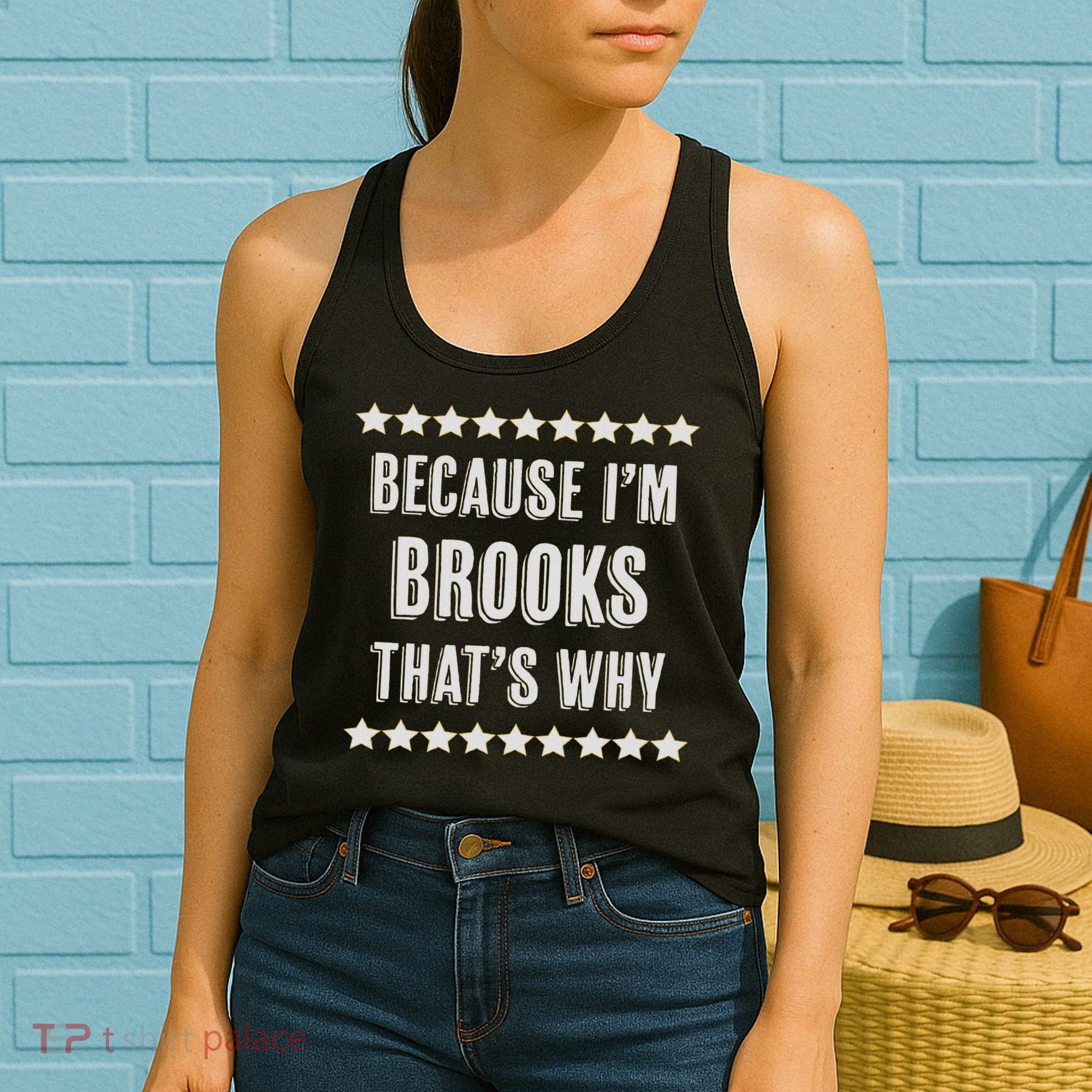 Because I'm Brooks That's Why Funny Name Gift Women's Tank Top