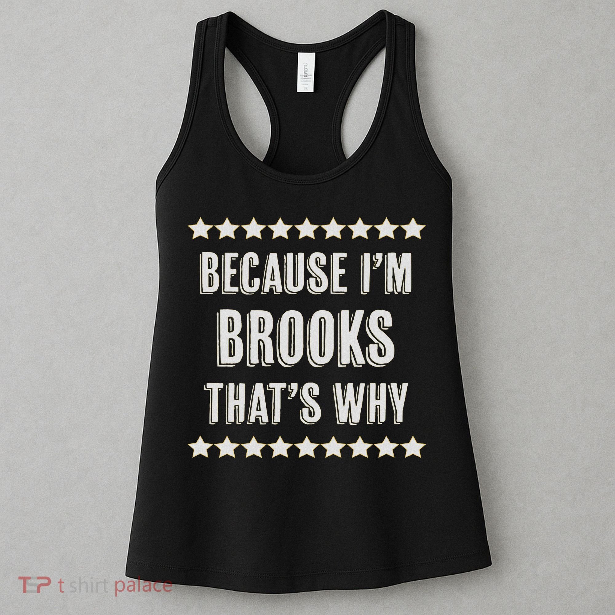 Because I'm Brooks That's Why Funny Name Gift Women's Tank Top