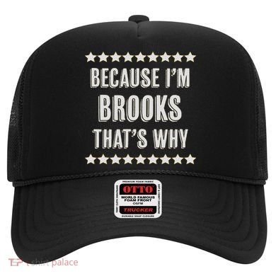 Because I'm Brooks That's Why Funny Name Gift Hat