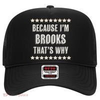 Because I'm Brooks That's Why Funny Name Gift Hat thumb 0