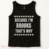Because I'm Brooks That's Why Funny Name Gift Tank Top thumb 2