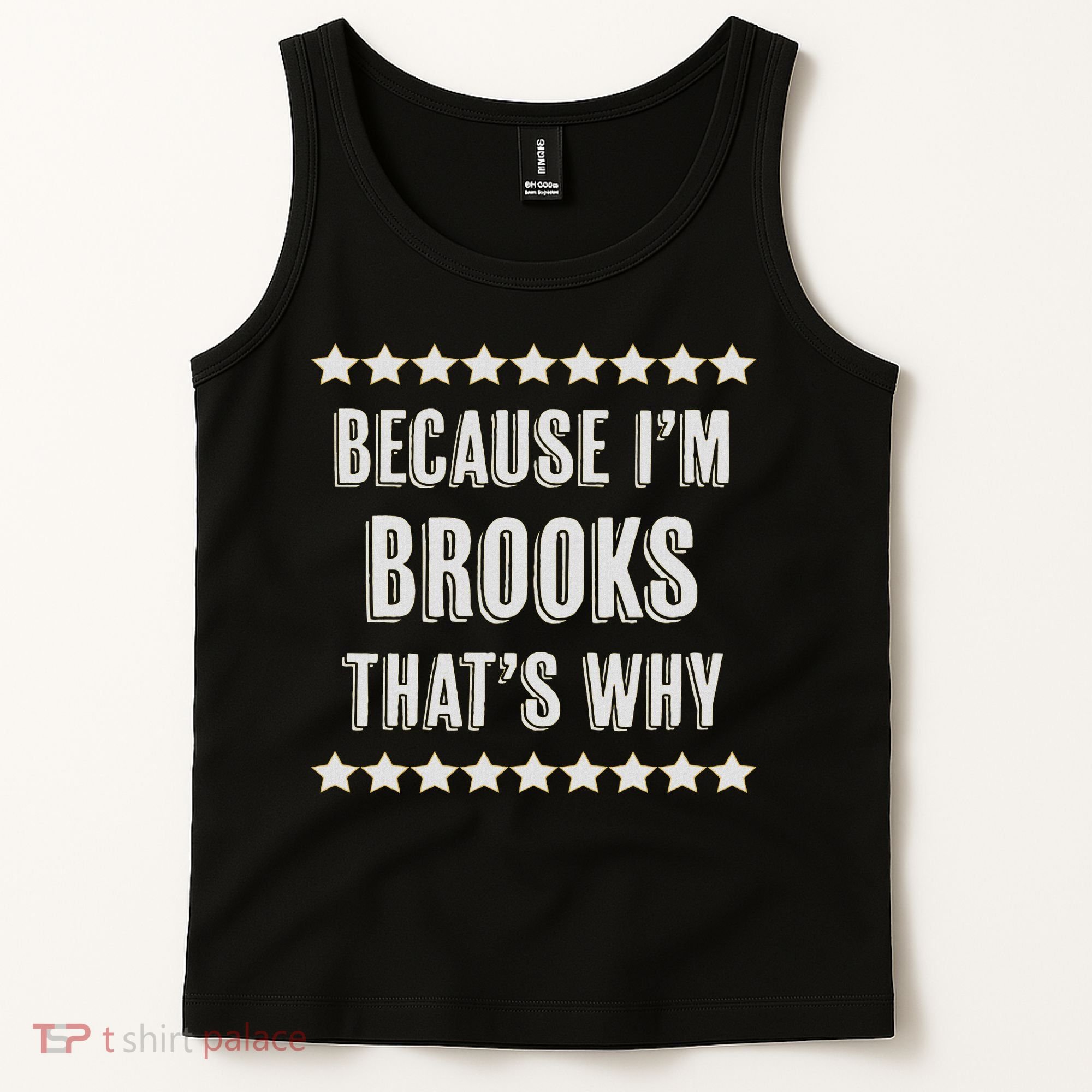 Because I'm Brooks That's Why Funny Name Gift Tank Top