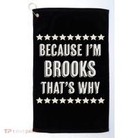 Because I'm Brooks That's Why Funny Name Gift Golf Towel thumb 0