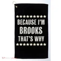 Because I'm Brooks That's Why Funny Name Gift Golf Towel thumb 0