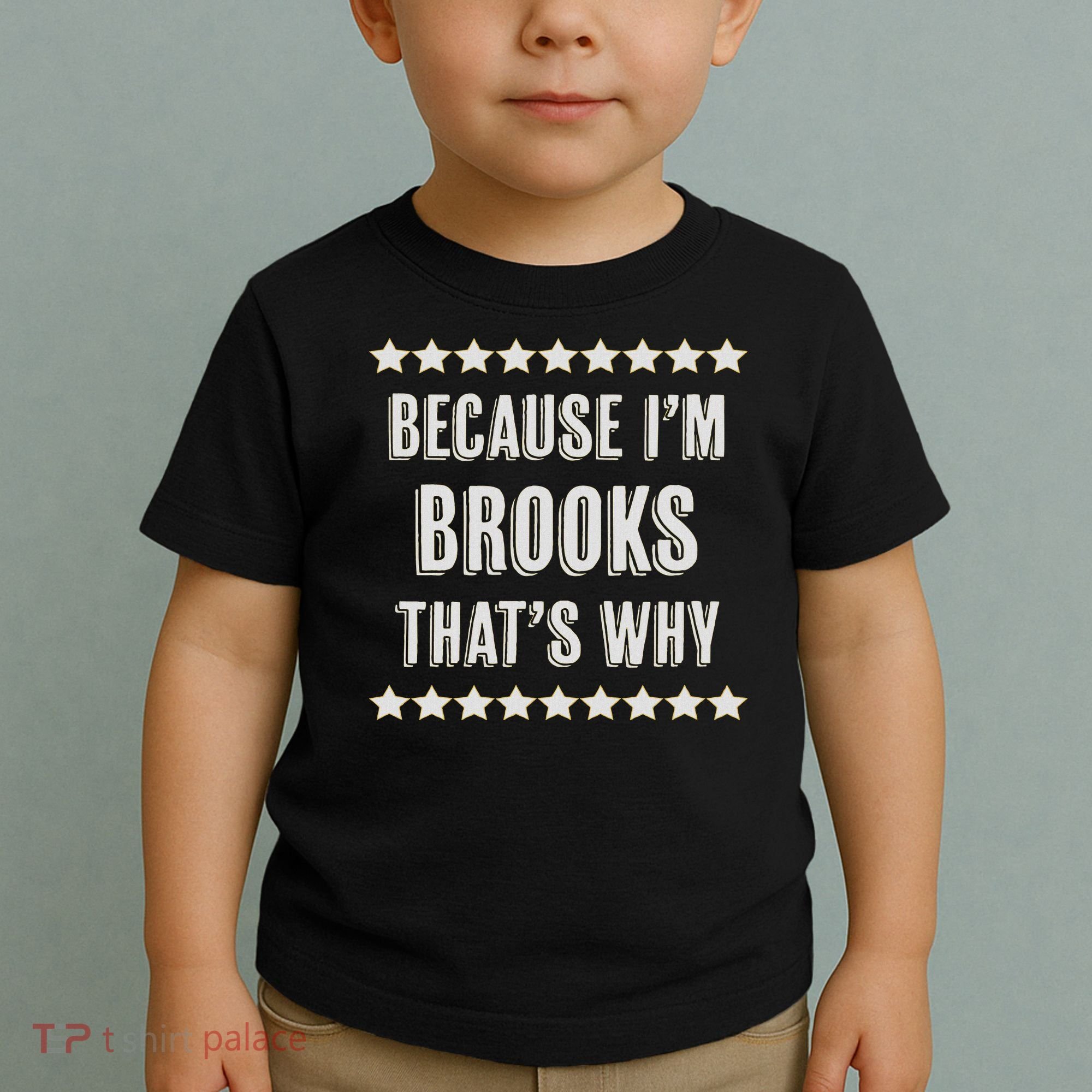 Because I'm Brooks That's Why Funny Name Gift Toddler T-Shirt