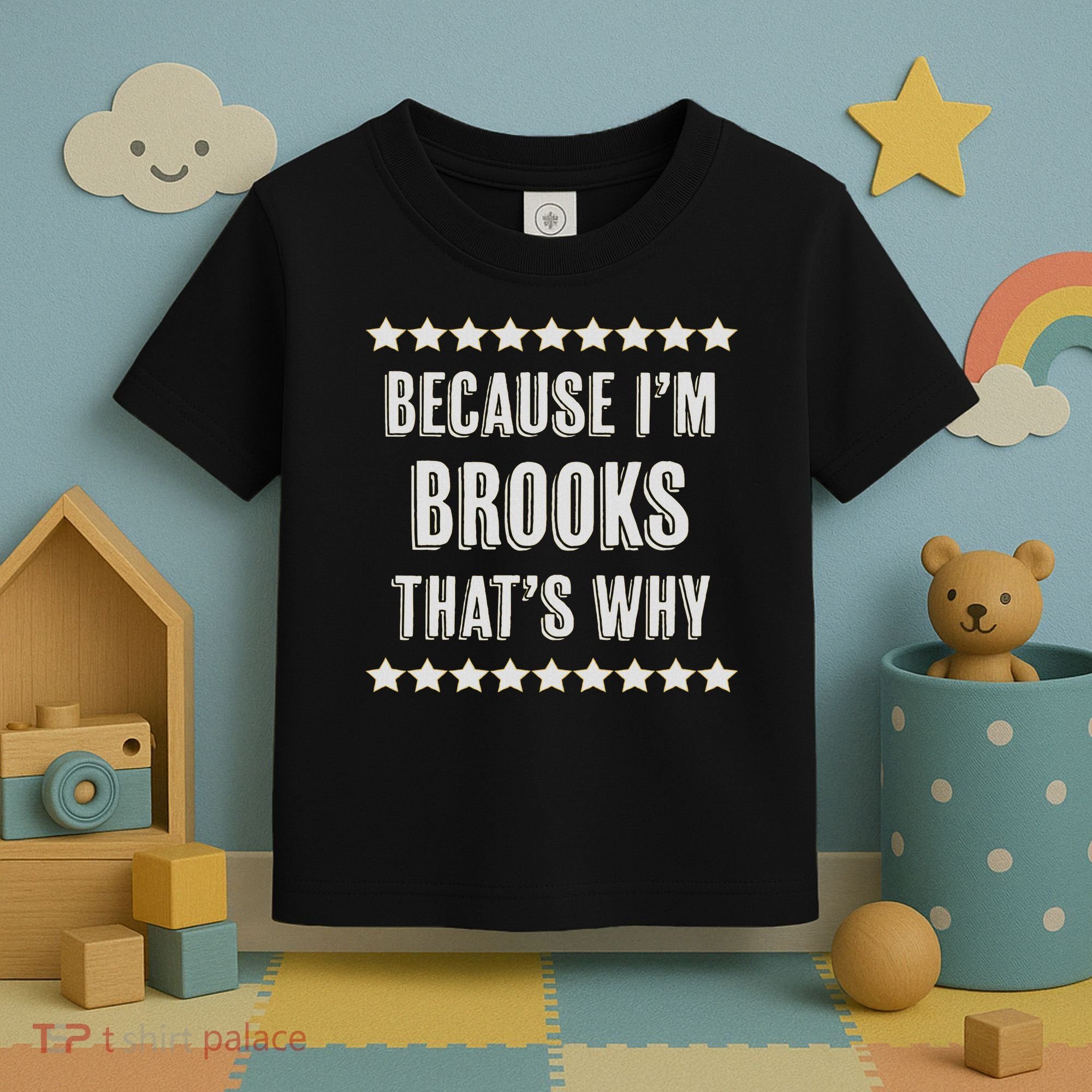 Because I'm Brooks That's Why Funny Name Gift Toddler T-Shirt