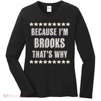 Because I'm Brooks That's Why Funny Name Gift Women's Long Sleeve Shirt thumb 0