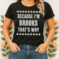 Because I'm Brooks That's Why Funny Name Gift Women's T-Shirt thumb 2