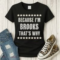 Because I'm Brooks That's Why Funny Name Gift Women's T-Shirt thumb 3