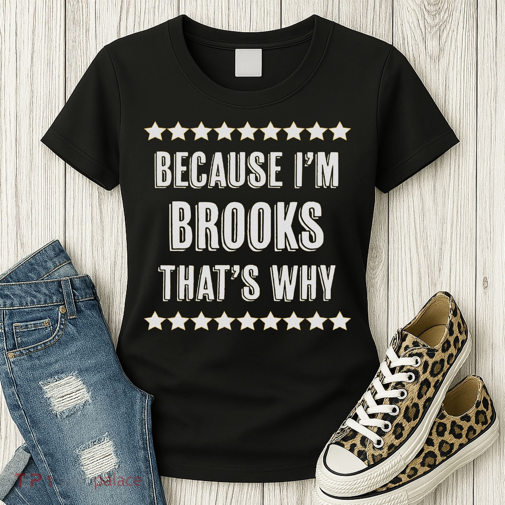 Because I'm Brooks That's Why Funny Name Gift Women's T-Shirt