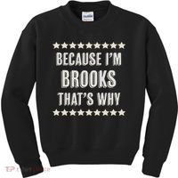 Because I'm Brooks That's Why Funny Name Gift Kids Sweatshirt thumb 0