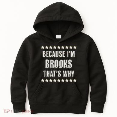 Because I'm Brooks That's Why Funny Name Gift Kids Hoodie