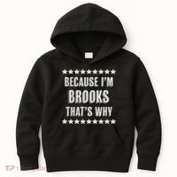 Because I'm Brooks That's Why Funny Name Gift Kids Hoodie thumb 0