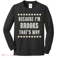 Because I'm Brooks That's Why Funny Name Gift Kids Long Sleeve Shirt thumb 0