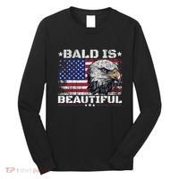 Bald Is Beautiful 4th Of July Independence Day America Eagle Long Sleeve Shirt thumb 0