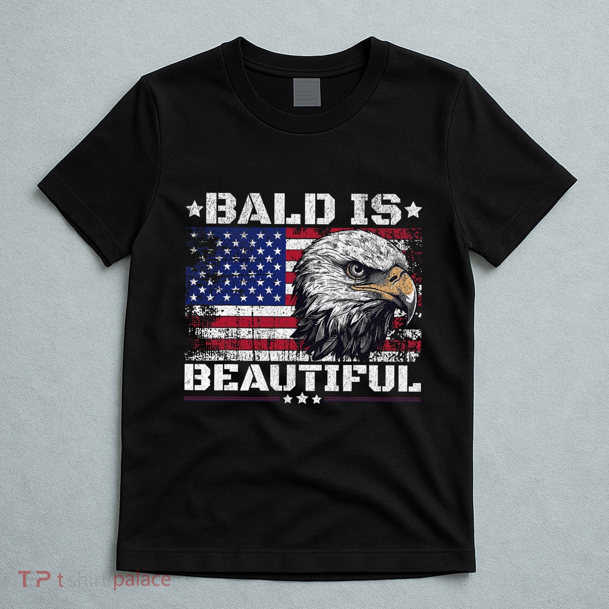 Bald Is Beautiful 4th Of July Independence Day America Eagle T-Shirt