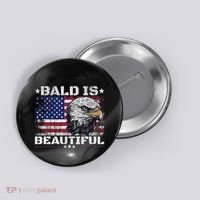 Bald Is Beautiful 4th Of July Independence Day America Eagle Button thumb 0