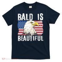Bald Is Beautiful 4th Of July Independence Day Bald Eagle T-Shirt thumb 0