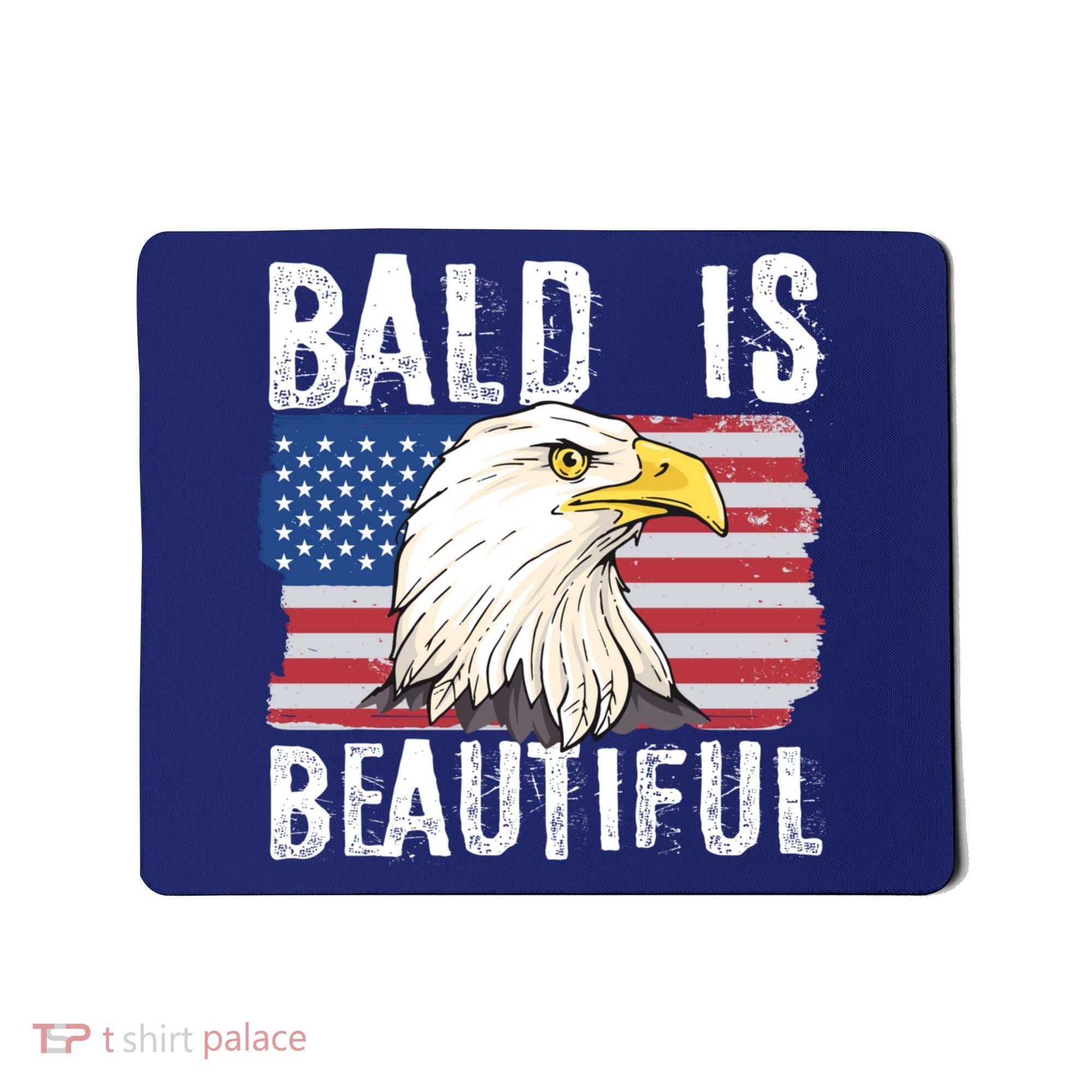 Bald Is Beautiful 4th Of July Independence Day Bald Eagle Mousepad