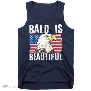 Bald Is Beautiful 4th Of July Independence Day Bald Eagle Tank Top