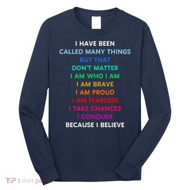 Because I Believe In Me Rainbow Mantra Long Sleeve Shirt