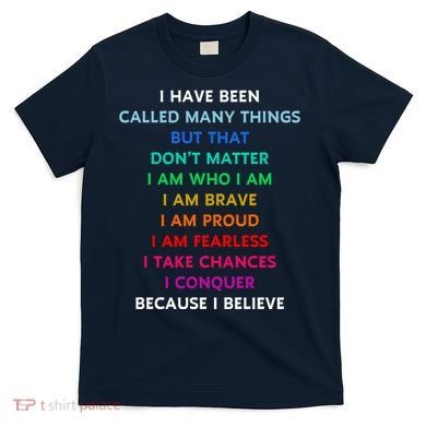 Because I Believe In Me Rainbow Mantra T-Shirt